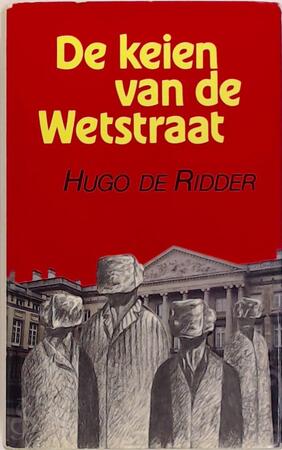 De keien van de Wetstraat - Hugo de Ridder De keien van de Wetstraat - Hugo de Ridder
