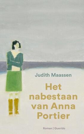 Het nabestaan van Anna Portier - Judith Maassen Het nabestaan van Anna Portier - Judith Maassen
