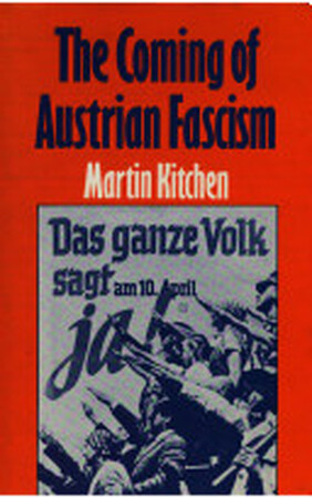 The Coming of Austrian Fascism - Martin Kitchen The Coming of Austrian Fascism - Martin Kitchen