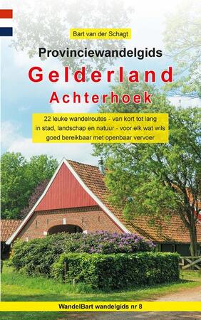 Provinciewandelgids Gelderland / Achterhoek - Bart van der Schagt