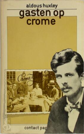 Gasten op Crome - Aldous Huxley, Willem van Toorn Gasten op Crome - Aldous Huxley, Willem van Toorn