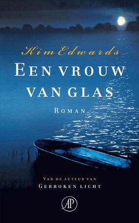 Een vrouw van glas - Kim Edwards Een vrouw van glas - Kim Edwards