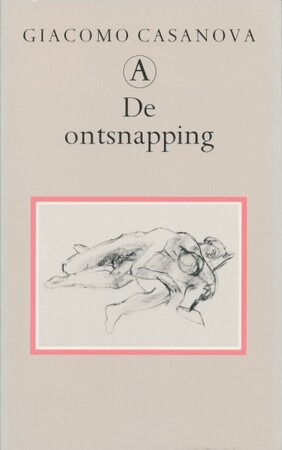 De ontsnapping: memoires deel 4 - Integrale editie - Giacomo Casanova De ontsnapping: memoires deel 4 - Integrale editie - Giacomo Casanova