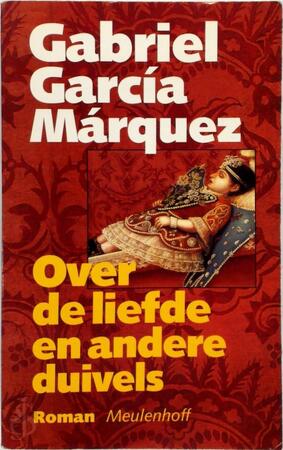 Over de liefde en andere duivels - Gabriel Garcia Marquez Over de liefde en andere duivels - Gabriel Garcia Marquez
