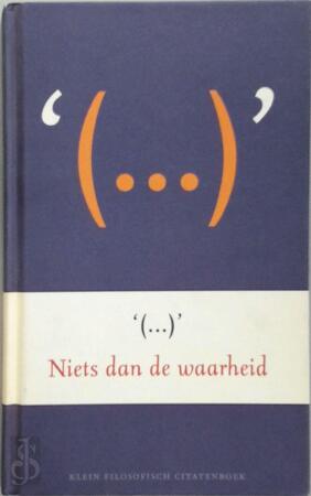 Niets dan de waarheid: klein filosofisch citatenboek - Ad Verkuijlen, Rob van Raay Niets dan de waarheid: klein filosofisch citatenboek - Ad Verkuijlen, Rob van Raay