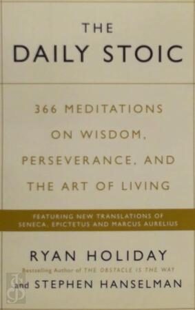 The daily stoic - Ryan Holiday The daily stoic - Ryan Holiday
