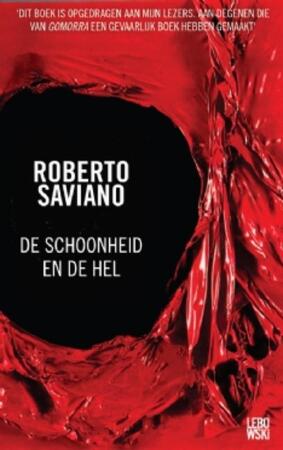 De schoonheid & de hel - Roberto Saviano De schoonheid & de hel - Roberto Saviano