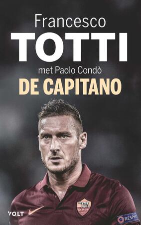 De capitano - Francesco Totti, Paolo Condò De capitano - Francesco Totti, Paolo Condò