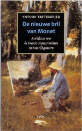 De nieuwe bril van Monet - Antoon Erftemeijer De nieuwe bril van Monet - Antoon Erftemeijer