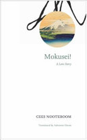 Mokusei! - Cees Nooteboom Mokusei! - Cees Nooteboom