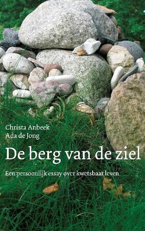 De berg van de ziel - Christa Anbeek, Ada de Jong De berg van de ziel - Christa Anbeek, Ada de Jong