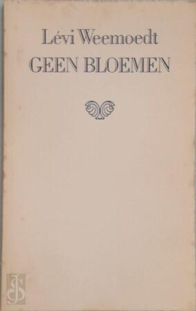Geen bloemen - Lévi Weemoedt Geen bloemen - Lévi Weemoedt