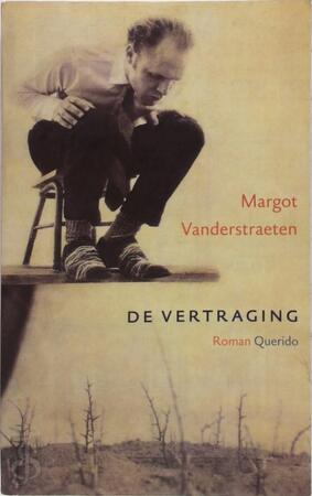 De vertraging - Margot Vanderstraeten De vertraging - Margot Vanderstraeten