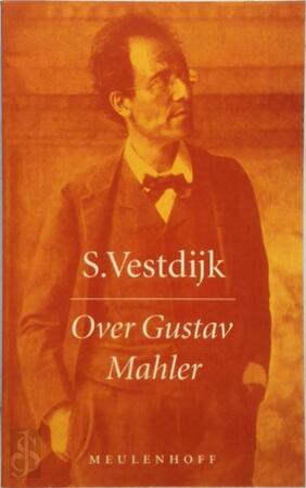 Over Gustav Mahler - Simon Vestdijk Over Gustav Mahler - Simon Vestdijk
