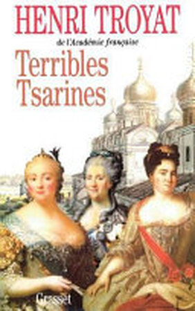 Terribles tsarines - Henri Troyat Terribles tsarines - Henri Troyat