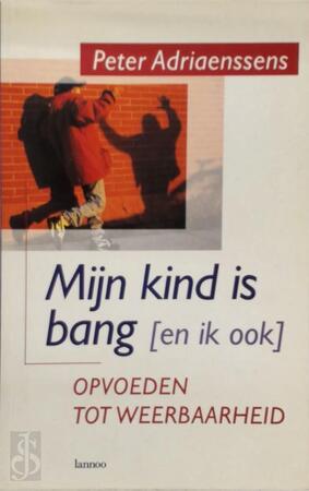 Mijn kind is bang (en ik ook) - Peter Adriaenssens Mijn kind is bang (en ik ook) - Peter Adriaenssens