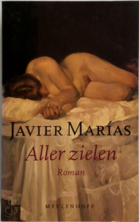 Aller zielen - Javier Marías, Aline Glastra van Loon Aller zielen - Javier Marías, Aline Glastra van Loon