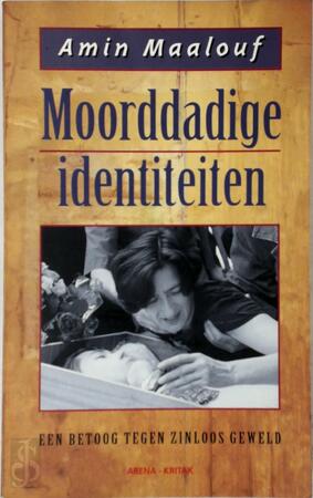 Moorddadige identiteiten - A. Maalouf Moorddadige identiteiten - A. Maalouf