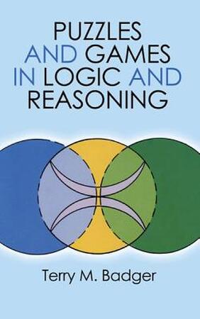 Puzzles and Games in Logic and Reasoning - Terry M. Badger Puzzles and Games in Logic and Reasoning - Terry M. Badger