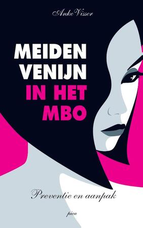 Meidenvenijn in het mbo - Anke Visser Meidenvenijn in het mbo - Anke Visser