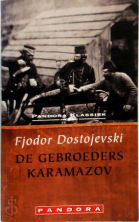 De gebroeders Karamazov - Fjodor Dostojevski De gebroeders Karamazov - Fjodor Dostojevski