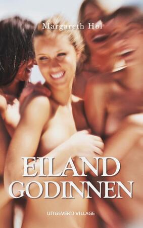 Eilandgodinnen - Margareth Hol Eilandgodinnen - Margareth Hol