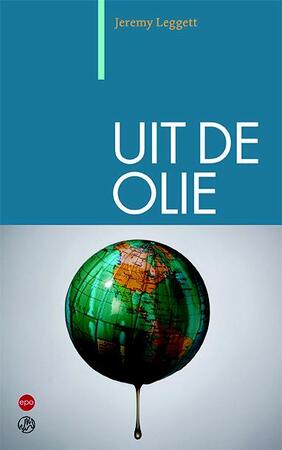 Uit de olie - Jeremy Leggett Uit de olie - Jeremy Leggett