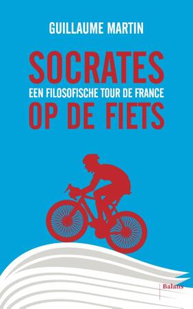 Socrates op de fiets - Guillaume Martin Socrates op de fiets - Guillaume Martin