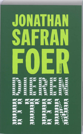 Dieren eten - Jonathan Safran Foer Dieren eten - Jonathan Safran Foer