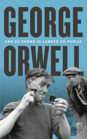 Aan de grond in Londen en Parijs - George Orwell Aan de grond in Londen en Parijs - George Orwell