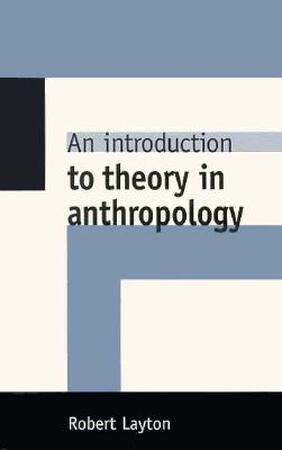 An Introduction to Theory in Anthropology - Robert Layton An Introduction to Theory in Anthropology - Robert Layton