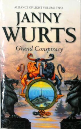 Grand Conspiracy - Alliance of light two - Janny Wurts