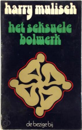 Het seksuele bolwerk - Harry Mulisch Het seksuele bolwerk - Harry Mulisch