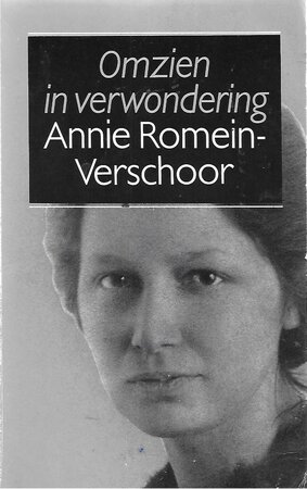 Omzien in verwondering - Annie Romein-Verschoor Omzien in verwondering - Annie Romein-Verschoor