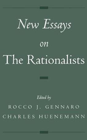 New Essays on the Rationalists - Rocco J Gennaro & Charles Huenemann