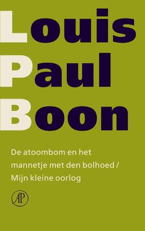 De atoombom en het mannetje met den bolhoed/Mijn kleine oorlog - L.-P. Boon, Louis Paul Boon De atoombom en het mannetje met den bolhoed/Mijn kleine oorlog - L.-P. Boon, Louis Paul Boon