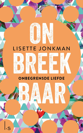 Onbreekbaar 2 - Onbegrensde liefde - Lisette Jonkman Onbreekbaar 2 - Onbegrensde liefde - Lisette Jonkman