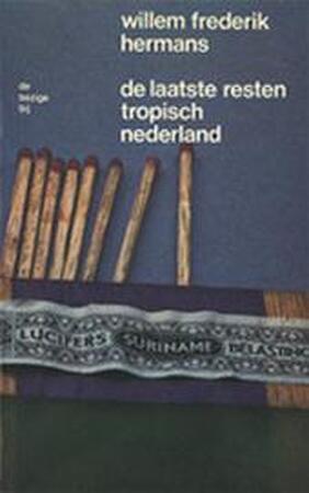 Laatste resten tropisch nederland - Willem Frederik Hermans Laatste resten tropisch nederland - Willem Frederik Hermans