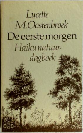 De eerste morgen - Lucette M. Oostenbroek, Paul Menses De eerste morgen - Lucette M. Oostenbroek, Paul Menses