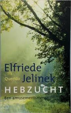 Hebzucht - Elfriede. Jelinek Hebzucht - Elfriede. Jelinek
