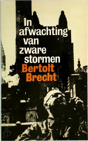 In afwachting van zware stormen - Bertolt Brecht In afwachting van zware stormen - Bertolt Brecht