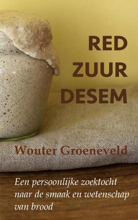 Red Zuurdesem - Wouter Groeneveld Red Zuurdesem - Wouter Groeneveld