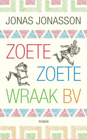 Zoete, Zoete Wraak bv - Jonas Jonasson
