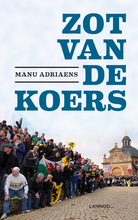 Zot van de koers - Manu Adriaens