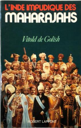 L'Inde impudique des Maharajahs - Vitold de Golish