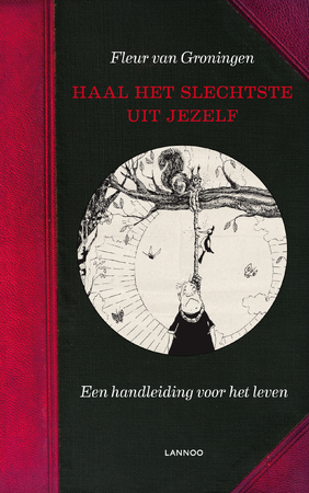 Haal het slechtste uit jezelf! - Fleur van Groningen