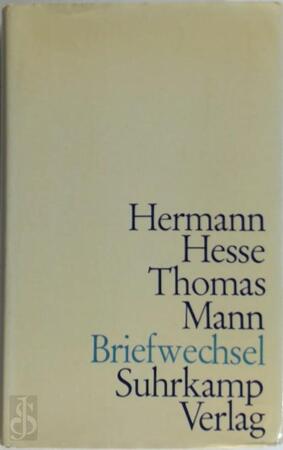 Briefwechsel Hermann Hesse - Thomas Mann - Hermann Hesse Briefwechsel Hermann Hesse - Thomas Mann - Hermann Hesse