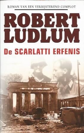 De Scarlatti erfenis - Robert Ludlum, A.E. Glazener-gleichman, Harry Haakman De Scarlatti erfenis - Robert Ludlum, A.E. Glazener-gleichman, Harry Haakman