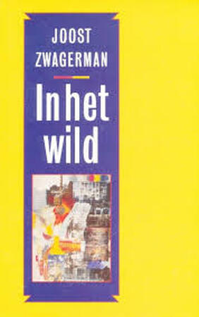 In het wild - J. Zwagerman In het wild - J. Zwagerman