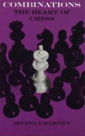 Combinations - Irving Chernev Combinations - Irving Chernev